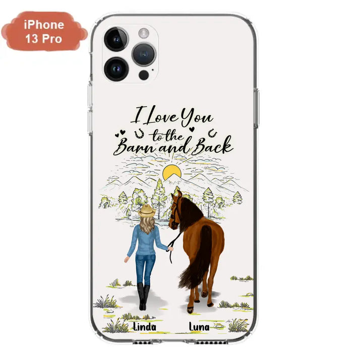 Custom Personalized Horse Girl Phone Case - Upto 6 Horses - Gift Idea for Horse Lovers - I Love You To The Barn & Back - Case for iPhone/Samsung