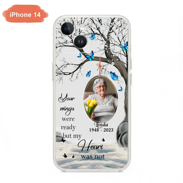 Custom Personalized Memorial Photo Phone Case - Upload Photo - Memorial Gift Idea For Family Member - Your Wings Were Ready But My Heart Was Not - Case For iPhone/Samsung