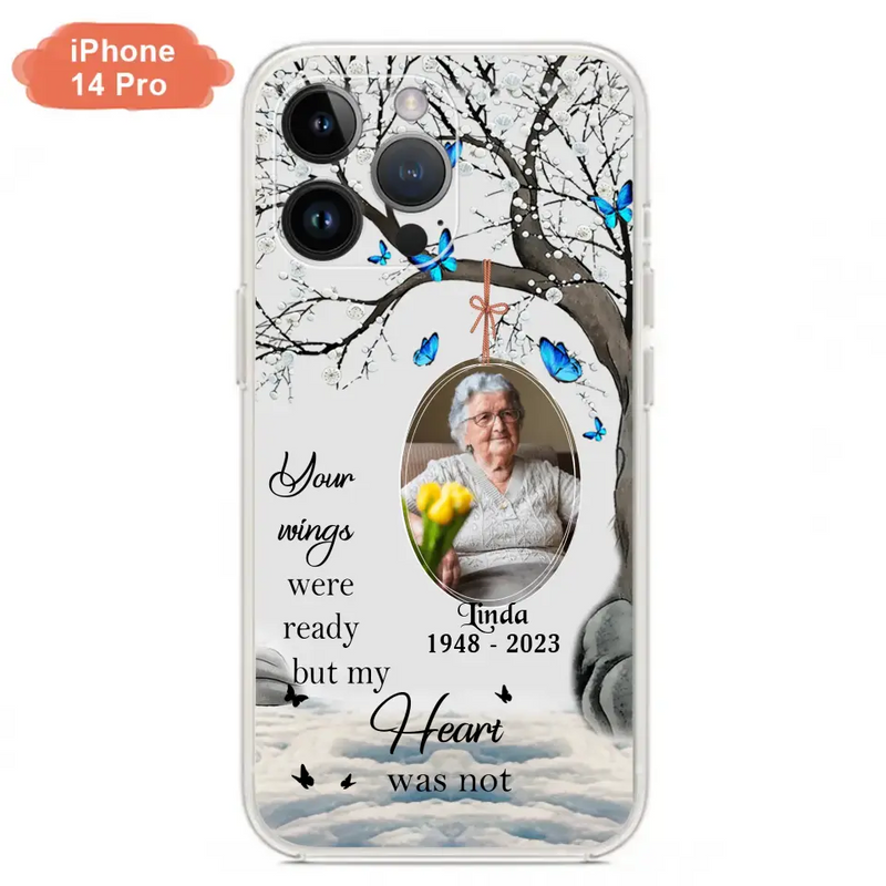Personalized Memorial Photo Phone Case - Upload Photo - Memorial Gift Idea For Family Member - Your Wings Were Ready But My Heart Was Not - Case For iPhone/Samsung