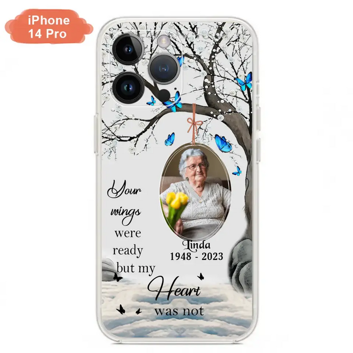 Custom Personalized Memorial Photo Phone Case - Upload Photo - Memorial Gift Idea For Family Member - Your Wings Were Ready But My Heart Was Not - Case For iPhone/Samsung