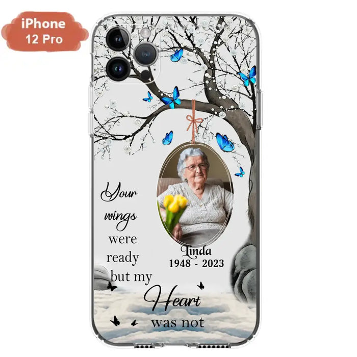 Custom Personalized Memorial Photo Phone Case - Upload Photo - Memorial Gift Idea For Family Member - Your Wings Were Ready But My Heart Was Not - Case For iPhone/Samsung