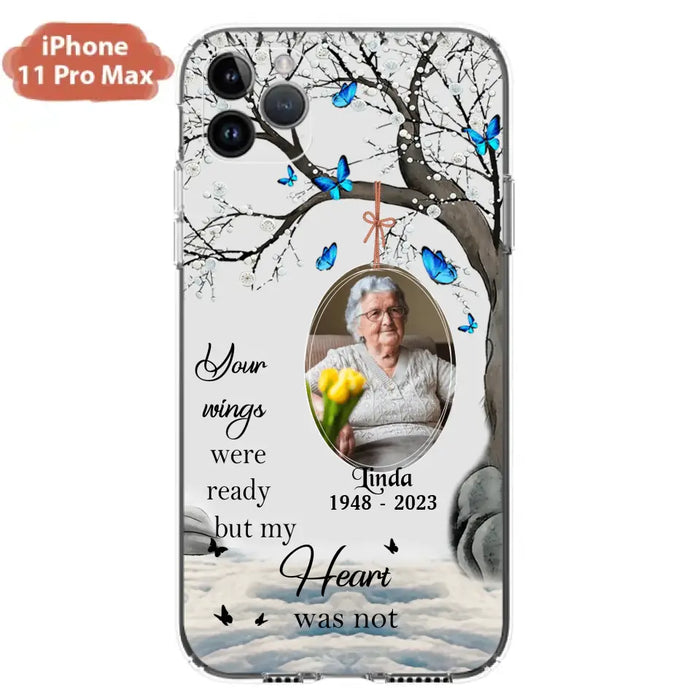 Custom Personalized Memorial Photo Phone Case - Upload Photo - Memorial Gift Idea For Family Member - Your Wings Were Ready But My Heart Was Not - Case For iPhone/Samsung