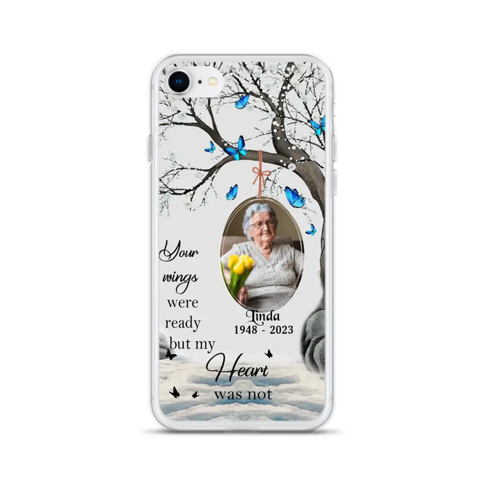 Custom Personalized Memorial Photo Phone Case - Upload Photo - Memorial Gift Idea For Family Member - Your Wings Were Ready But My Heart Was Not - Case For iPhone/Samsung