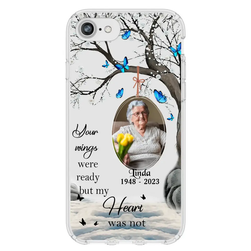 Personalized Memorial Photo Phone Case - Upload Photo - Memorial Gift Idea For Family Member - Your Wings Were Ready But My Heart Was Not - Case For iPhone/Samsung