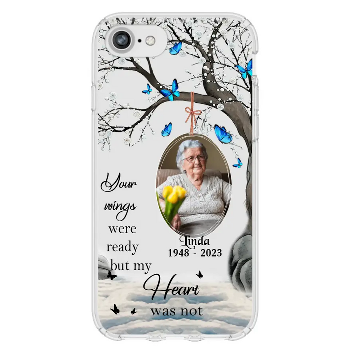 Custom Personalized Memorial Photo Phone Case - Upload Photo - Memorial Gift Idea For Family Member - Your Wings Were Ready But My Heart Was Not - Case For iPhone/Samsung