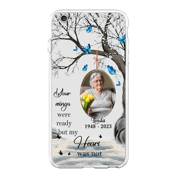 Custom Personalized Memorial Photo Phone Case - Upload Photo - Memorial Gift Idea For Family Member - Your Wings Were Ready But My Heart Was Not - Case For iPhone/Samsung