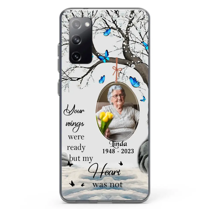 Custom Personalized Memorial Photo Phone Case - Upload Photo - Memorial Gift Idea For Family Member - Your Wings Were Ready But My Heart Was Not - Case For iPhone/Samsung