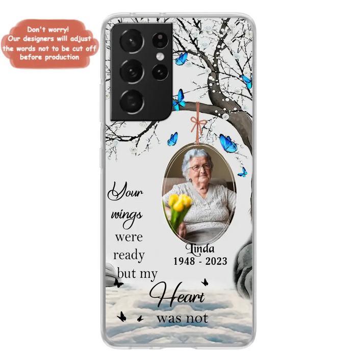 Custom Personalized Memorial Photo Phone Case - Upload Photo - Memorial Gift Idea For Family Member - Your Wings Were Ready But My Heart Was Not - Case For iPhone/Samsung