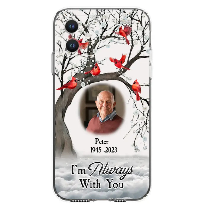 Custom Personalized Memorial Photo Phone Case - Upload Photo - Memorial Gift Idea For Family Member - I'm Always With You - Case For iPhone/Samsung