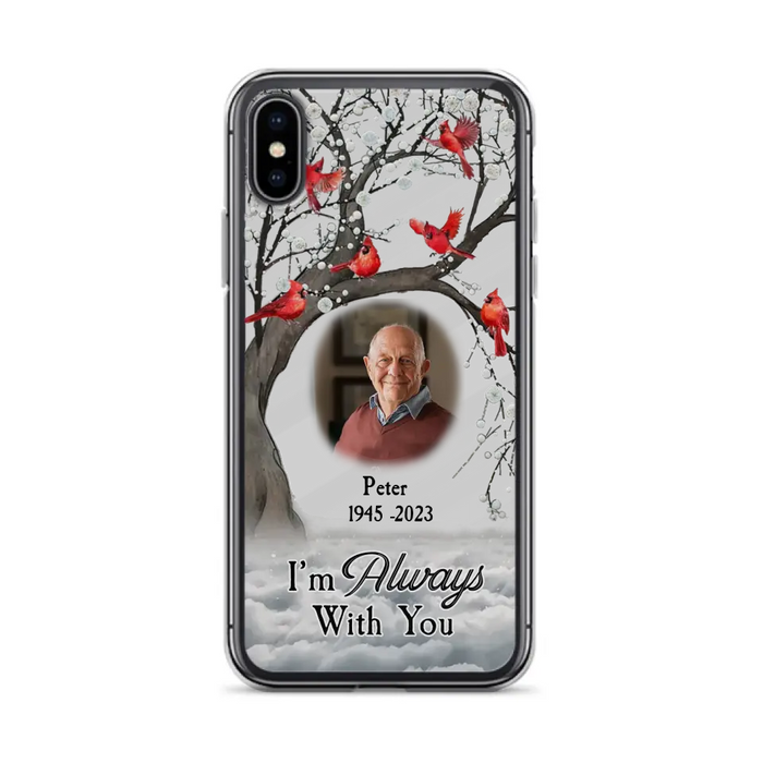 Custom Personalized Memorial Photo Phone Case - Upload Photo - Memorial Gift Idea For Family Member - I'm Always With You - Case For iPhone/Samsung