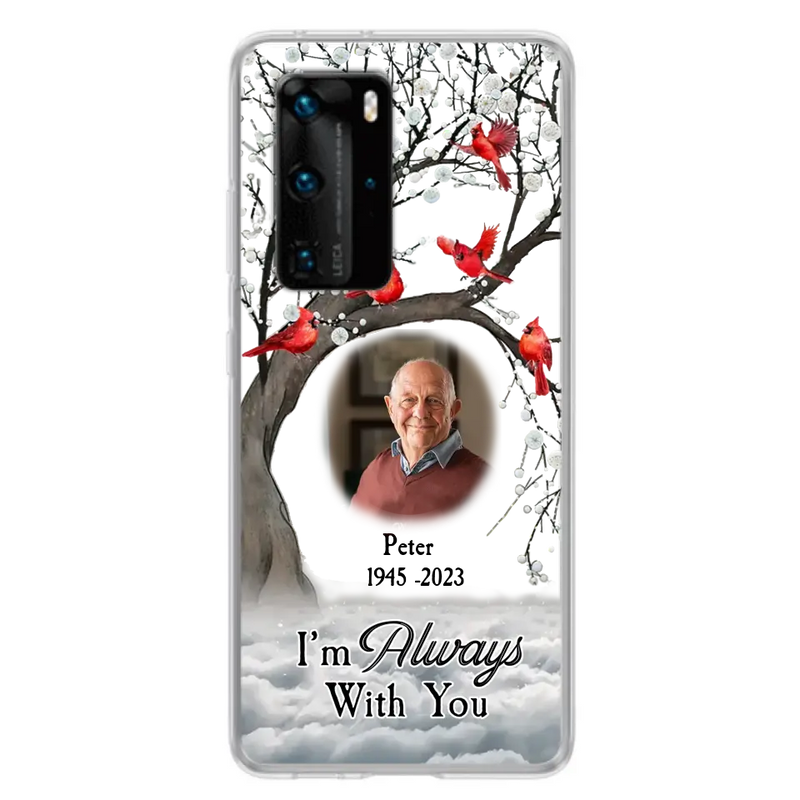 Custom Personalized Memorial Photo Phone Case - Upload Photo - Memorial Gift Idea For Family Member - I'm Always With You - Case For Xiaomi/ Oppo/ Huawei