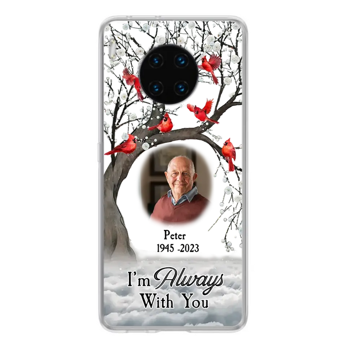 Custom Personalized Memorial Photo Phone Case - Upload Photo - Memorial Gift Idea For Family Member - I'm Always With You - Case For Xiaomi/ Oppo/ Huawei