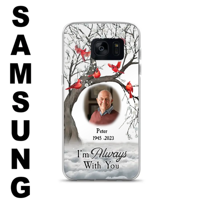 Custom Personalized Memorial Photo Phone Case - Upload Photo - Memorial Gift Idea For Family Member - I'm Always With You - Case For iPhone/Samsung