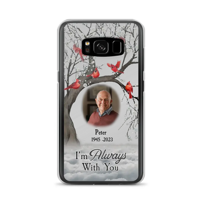 Custom Personalized Memorial Photo Phone Case - Upload Photo - Memorial Gift Idea For Family Member - I'm Always With You - Case For iPhone/Samsung