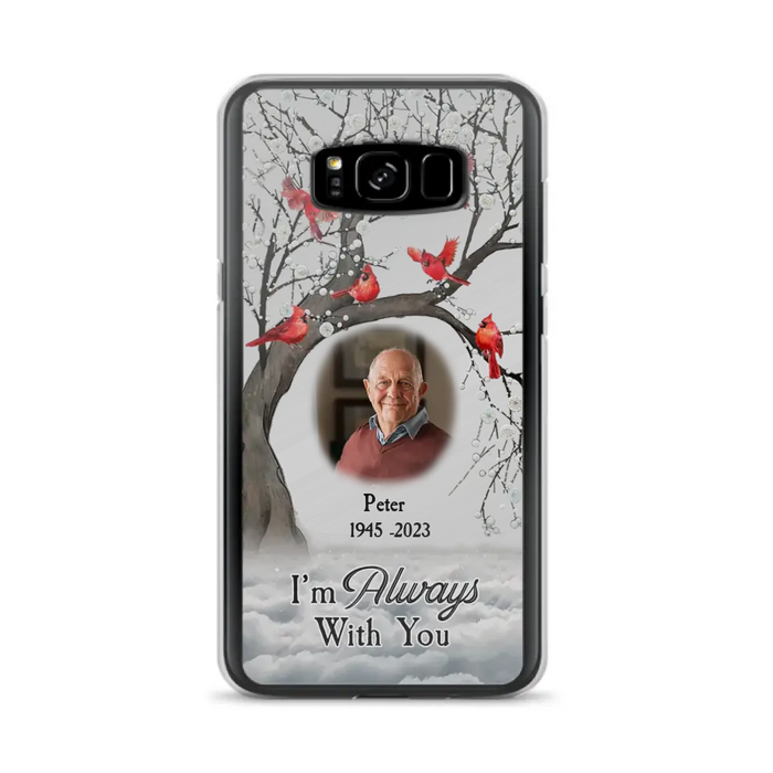 Custom Personalized Memorial Photo Phone Case - Upload Photo - Memorial Gift Idea For Family Member - I'm Always With You - Case For iPhone/Samsung