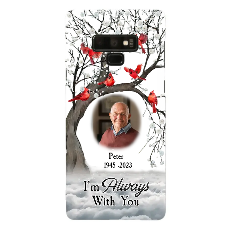 Personalized Memorial Photo Phone Case - Upload Photo - Memorial Gift Idea For Family Member - I'm Always With You - Case For iPhone/Samsung
