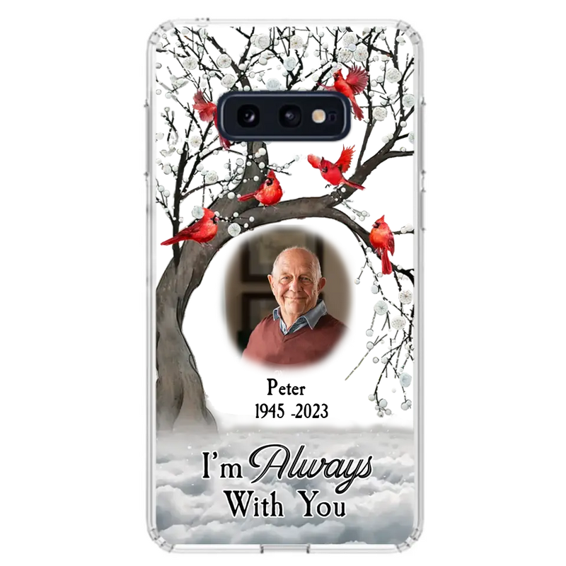 Personalized Memorial Photo Phone Case - Upload Photo - Memorial Gift Idea For Family Member - I'm Always With You - Case For iPhone/Samsung
