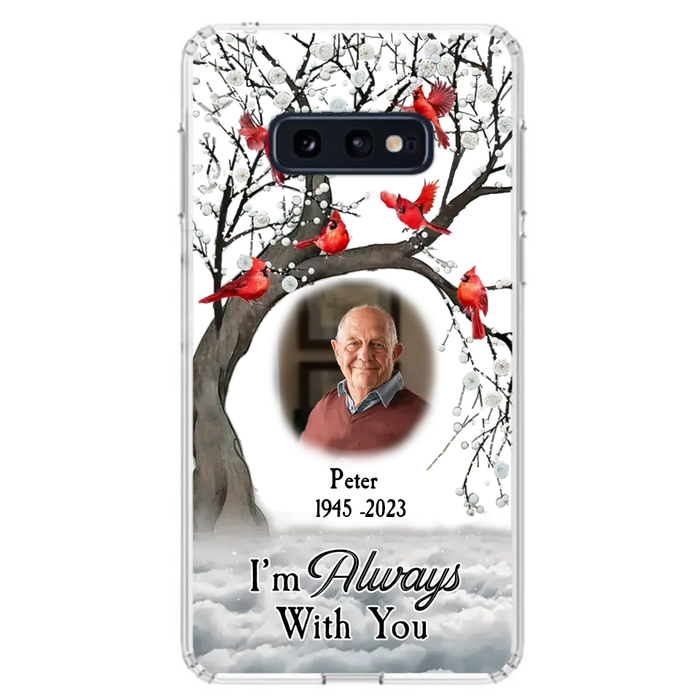 Custom Personalized Memorial Photo Phone Case - Upload Photo - Memorial Gift Idea For Family Member - I'm Always With You - Case For iPhone/Samsung