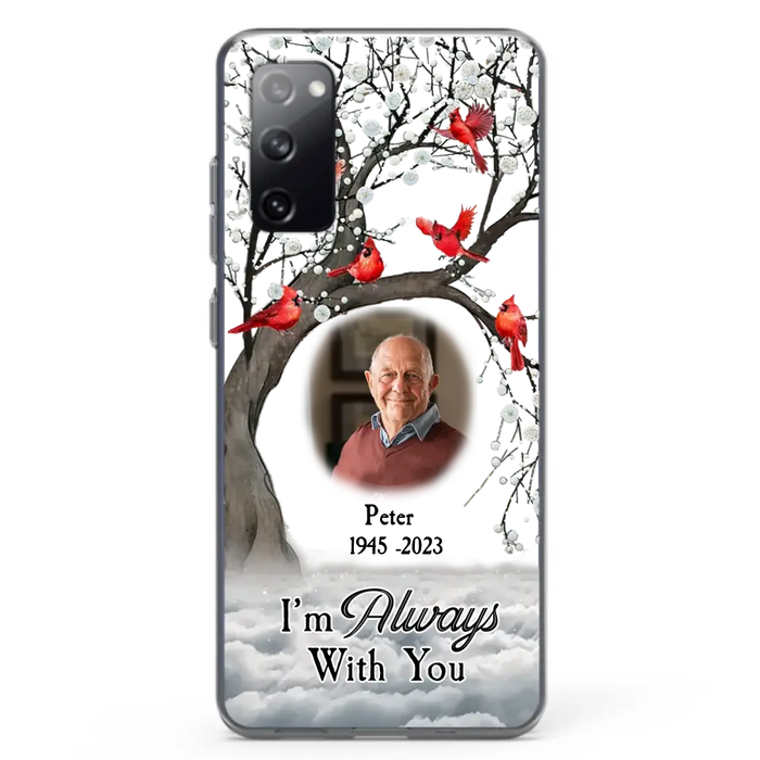 Custom Personalized Memorial Photo Phone Case - Upload Photo - Memorial Gift Idea For Family Member - I'm Always With You - Case For iPhone/Samsung