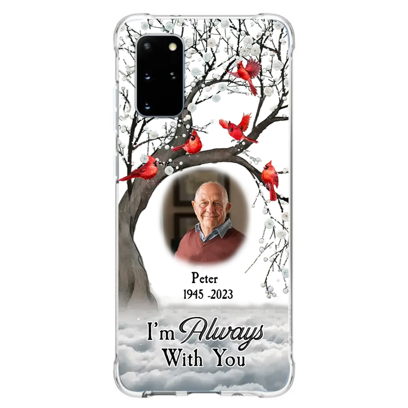 Personalized Memorial Photo Phone Case - Upload Photo - Memorial Gift Idea For Family Member - I'm Always With You - Case For iPhone/Samsung