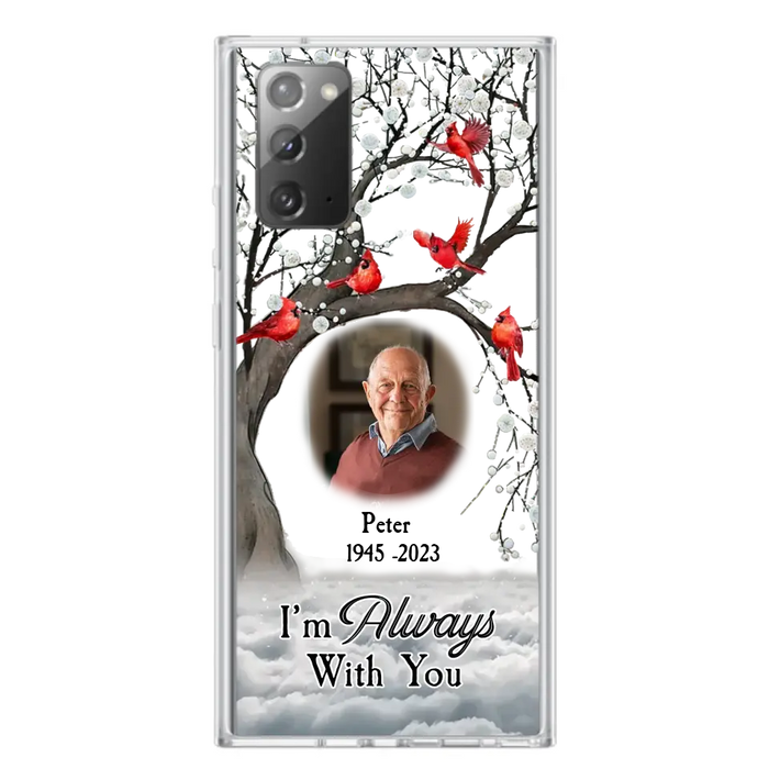 Custom Personalized Memorial Photo Phone Case - Upload Photo - Memorial Gift Idea For Family Member - I'm Always With You - Case For iPhone/Samsung