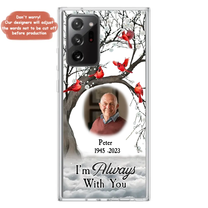 Custom Personalized Memorial Photo Phone Case - Upload Photo - Memorial Gift Idea For Family Member - I'm Always With You - Case For iPhone/Samsung