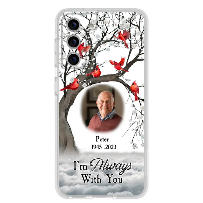 Custom Personalized Memorial Photo Phone Case - Upload Photo - Memorial Gift Idea For Family Member - I'm Always With You - Case For iPhone/Samsung