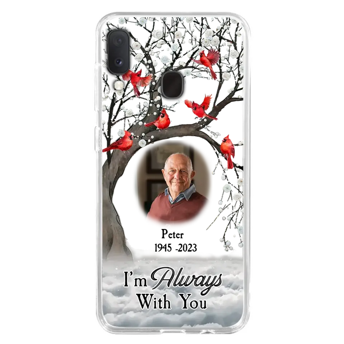 Custom Personalized Memorial Photo Phone Case - Upload Photo - Memorial Gift Idea For Family Member - I'm Always With You - Case For iPhone/Samsung