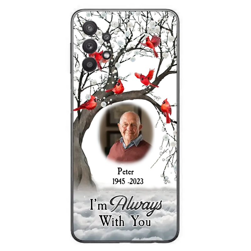 Personalized Memorial Photo Phone Case - Upload Photo - Memorial Gift Idea For Family Member - I'm Always With You - Case For iPhone/Samsung