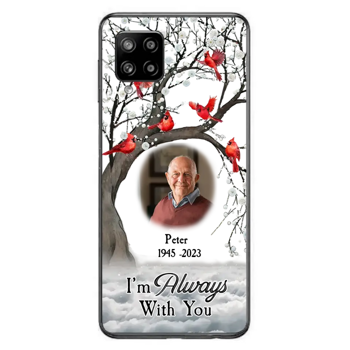 Custom Personalized Memorial Photo Phone Case - Upload Photo - Memorial Gift Idea For Family Member - I'm Always With You - Case For iPhone/Samsung