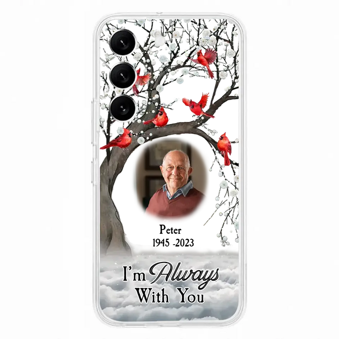 Custom Personalized Memorial Photo Phone Case - Upload Photo - Memorial Gift Idea For Family Member - I'm Always With You - Case For iPhone/Samsung