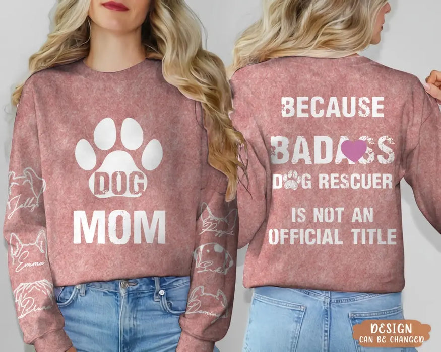 Custom Personalized Dog Rescuer AOP Sweater - Up to 6 Dogs - Gift Idea For Christmas/ Dog Lover  - Because Badass Dog Rescuer Is Not An Official Title