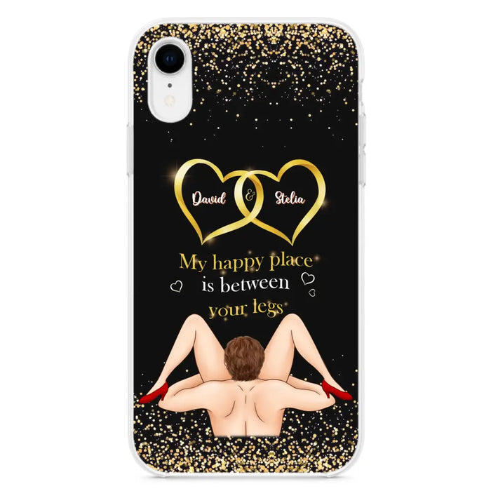 Custom Personalized Couple Phone Case - Gift Idea For Couple/Valentines Day - My Happy Place Is Between Your Legs - Case For iPhone/Samsung