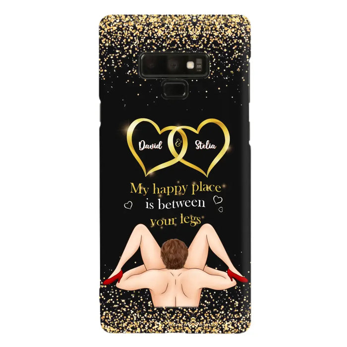 Custom Personalized Couple Phone Case - Gift Idea For Couple/Valentines Day - My Happy Place Is Between Your Legs - Case For iPhone/Samsung