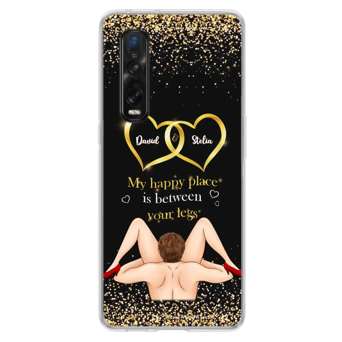 Custom Personalized Couple Phone Case - Gift Idea For Couple/Valentines Day - My Happy Place Is Between Your Legs - Case For Oppo/Xiaomi/Huawei