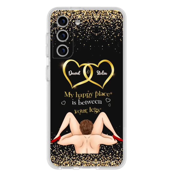 Custom Personalized Couple Phone Case - Gift Idea For Couple/Valentines Day - My Happy Place Is Between Your Legs - Case For iPhone/Samsung