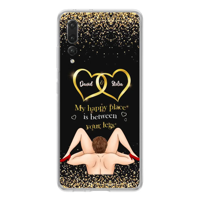 Custom Personalized Couple Phone Case - Gift Idea For Couple/Valentines Day - My Happy Place Is Between Your Legs - Case For Oppo/Xiaomi/Huawei