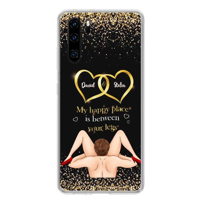 Custom Personalized Couple Phone Case - Gift Idea For Couple/Valentines Day - My Happy Place Is Between Your Legs - Case For Oppo/Xiaomi/Huawei