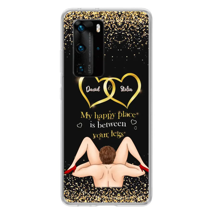 Custom Personalized Couple Phone Case - Gift Idea For Couple/Valentines Day - My Happy Place Is Between Your Legs - Case For Oppo/Xiaomi/Huawei