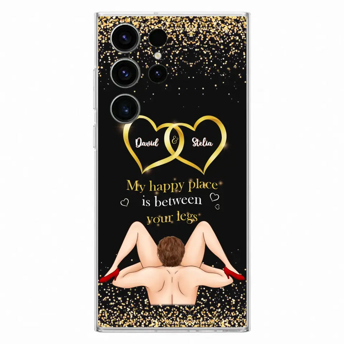 Custom Personalized Couple Phone Case - Gift Idea For Couple/Valentines Day - My Happy Place Is Between Your Legs - Case For iPhone/Samsung