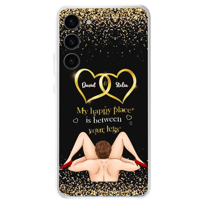 Custom Personalized Couple Phone Case - Gift Idea For Couple/Valentines Day - My Happy Place Is Between Your Legs - Case For iPhone/Samsung