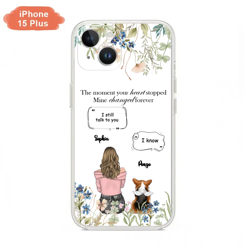 Personalized Memorial Dog Mom Phone Case - Up to 4 Dogs - Gift Idea for Dog Lovers/Owners - The Moment Your Heart Stopped Mine Changed Forever - Case For iPhone/Samsung