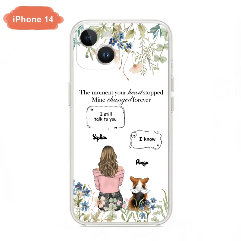 Personalized Memorial Dog Mom Phone Case - Up to 4 Dogs - Gift Idea for Dog Lovers/Owners - The Moment Your Heart Stopped Mine Changed Forever - Case For iPhone/Samsung