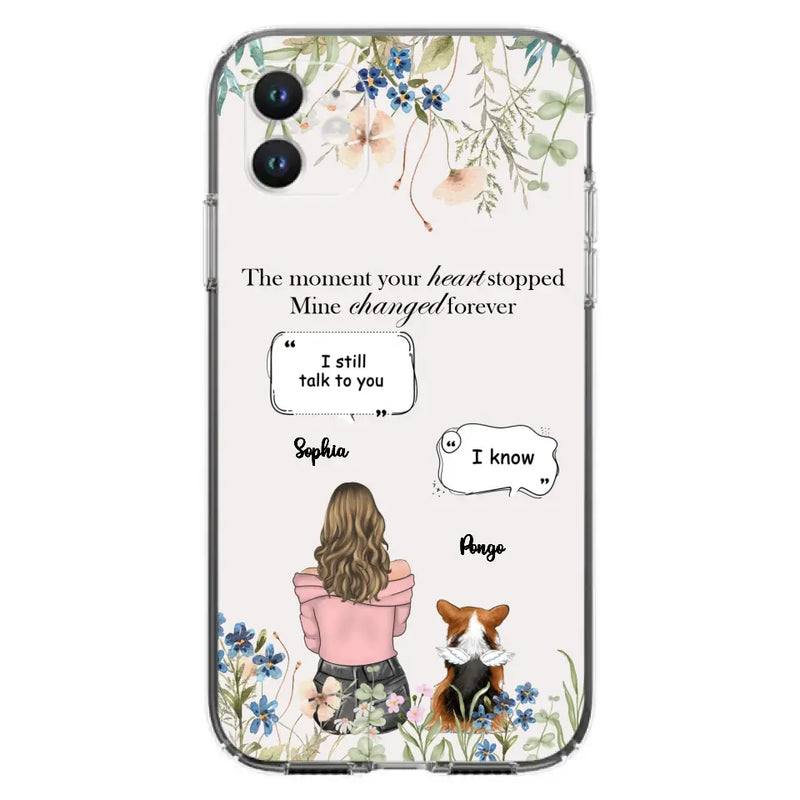 Personalized Memorial Dog Mom Phone Case - Up to 4 Dogs - Gift Idea for Dog Lovers/Owners - The Moment Your Heart Stopped Mine Changed Forever - Case For iPhone/Samsung