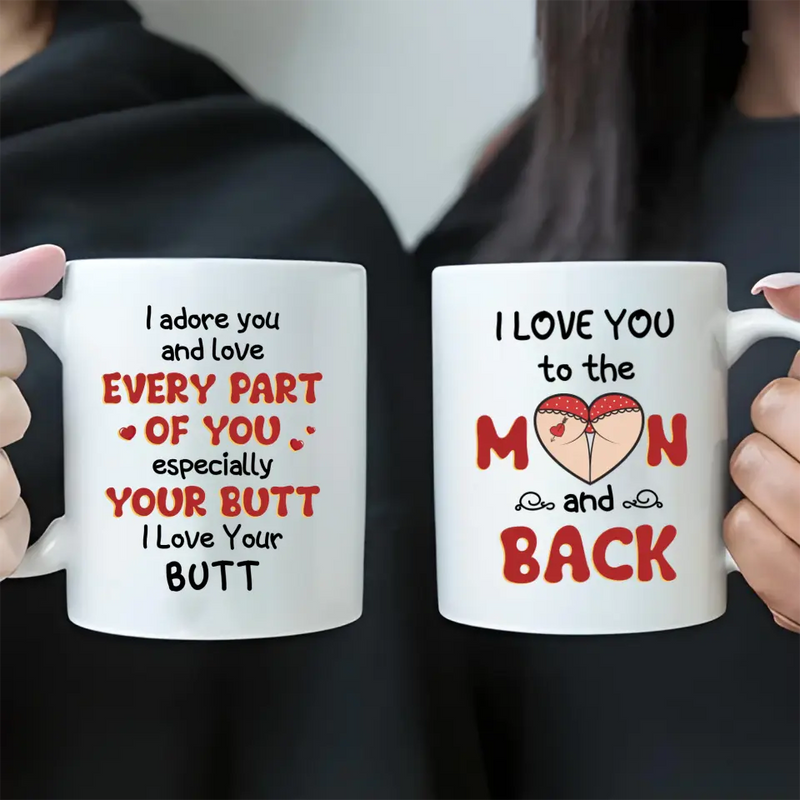Personalized Peach Butt Coffee Mug - Gift Idea For Her/Girlfriend - I Adore You And Love Every Part Of You Especially Your Butt I Love Your Butt