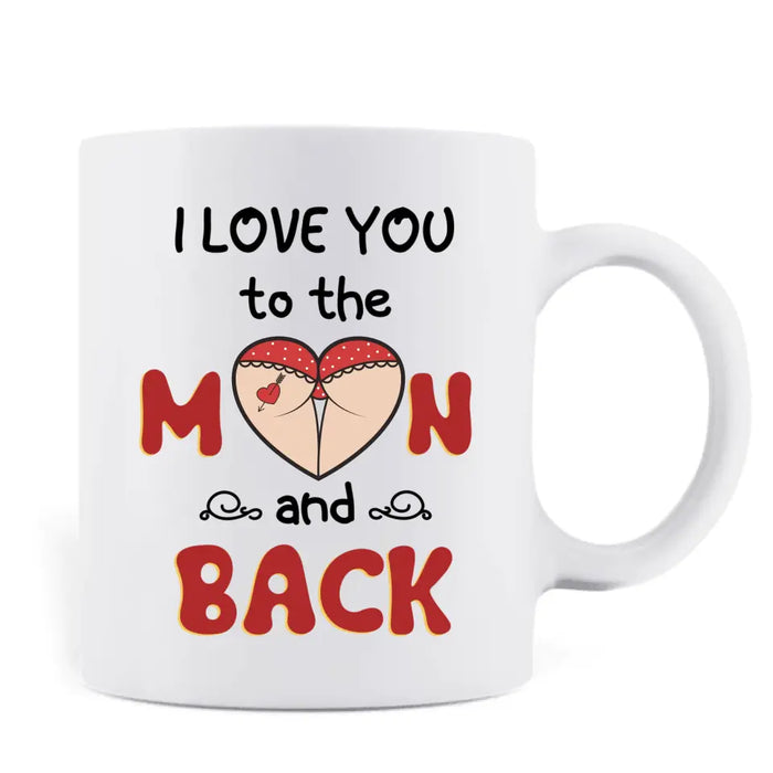 Custom Personalized Peach Butt Coffee Mug - Gift Idea For Couple/ Gift To Her/ Girlfriend - I Adore You And Love Every Part Of You Especially Your Butt I Love Your Butt