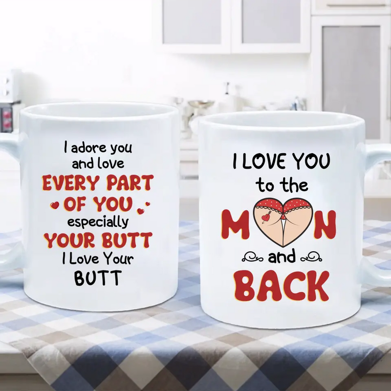 Personalized Peach Butt Coffee Mug - Gift Idea For Her/Girlfriend - I Adore You And Love Every Part Of You Especially Your Butt I Love Your Butt