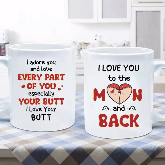 Custom Personalized Peach Butt Coffee Mug - Gift Idea For Couple/ Gift To Her/ Girlfriend - I Adore You And Love Every Part Of You Especially Your Butt I Love Your Butt