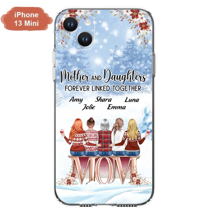 Personalized Mom Phone Case - Mother With Upto 4 Daughters - Gift Idea For Mother's Day From Daughter - Mother And Daughters Forever Linked Together - Case For iPhone/Samsung