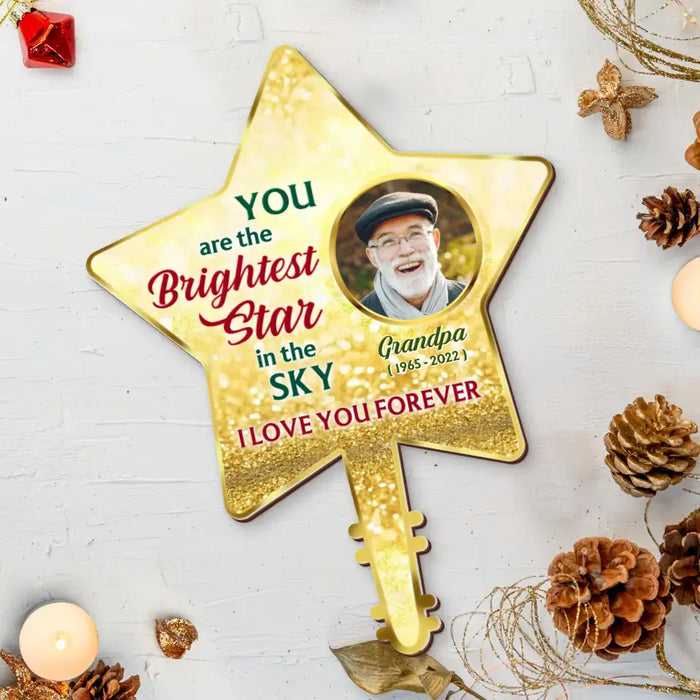 Custom Personalized The Brightest Star Family Loss Tree Topper - Upload Photo - Memorial Gift Idea For Christmas - You Are The Brightest Star In The Sky I Love You Forever